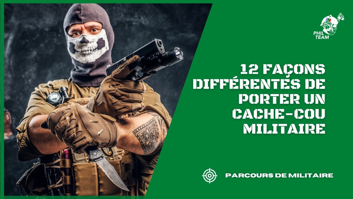 12 façons différentes de porter un cache-cou militaire - Phil Team