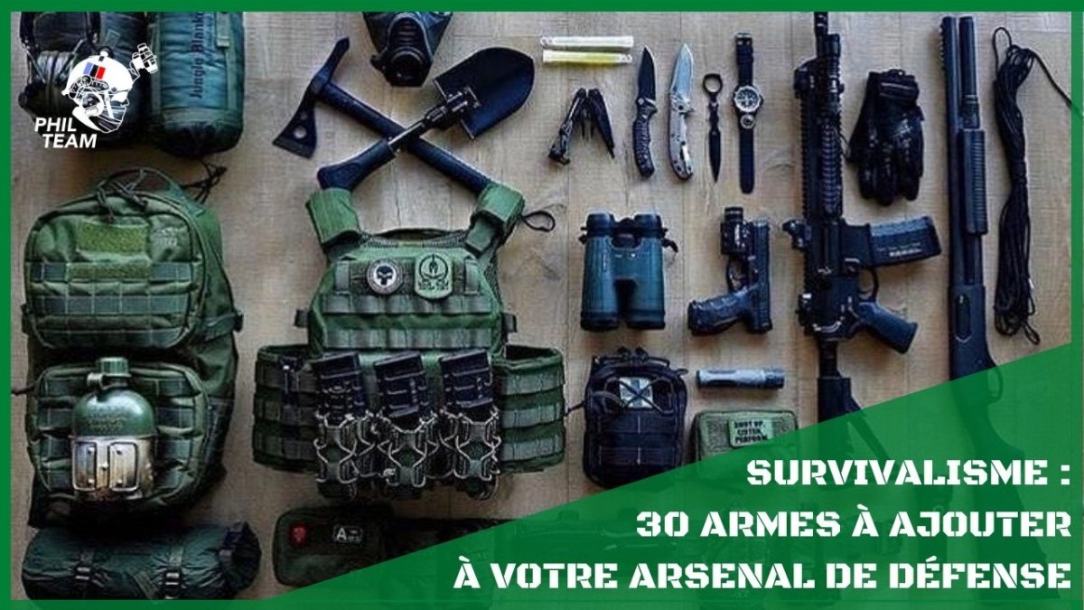 30 Armes de Survie à ajouter à votre arsenal - Phil Team