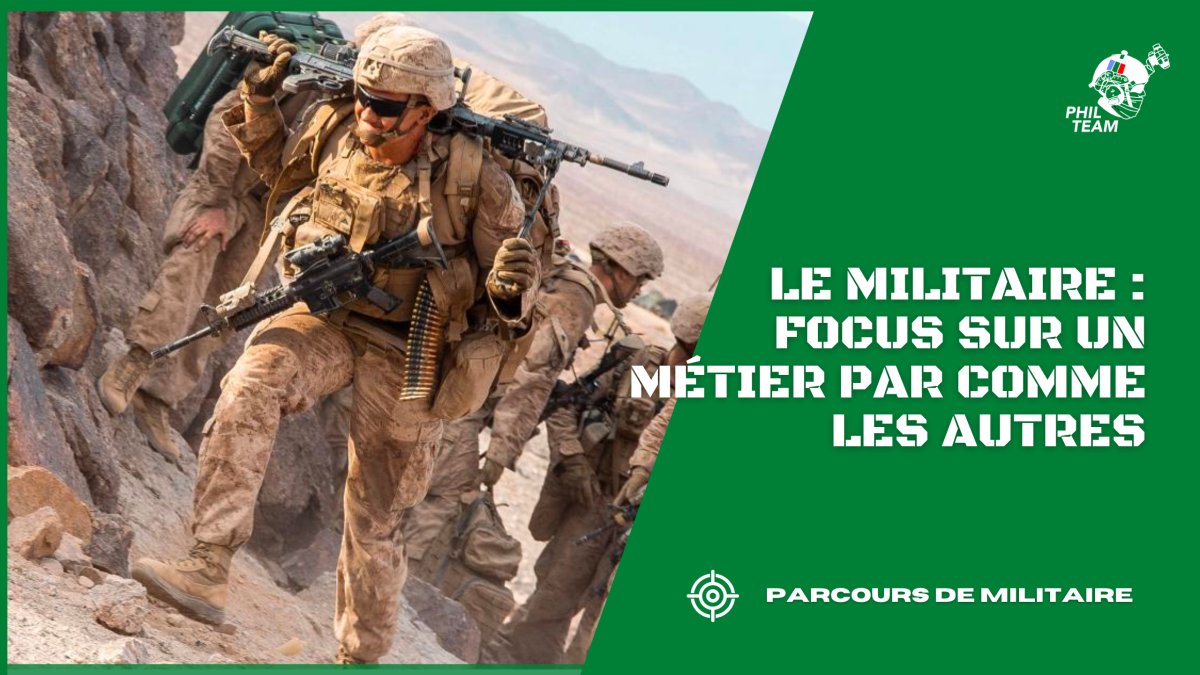 Le Militaire : Focus sur un métier par comme les autres - Phil Team