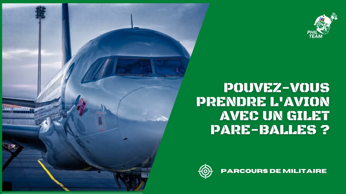 Pouvez-vous prendre l'avion avec un gilet pare-balles ? - Phil Team